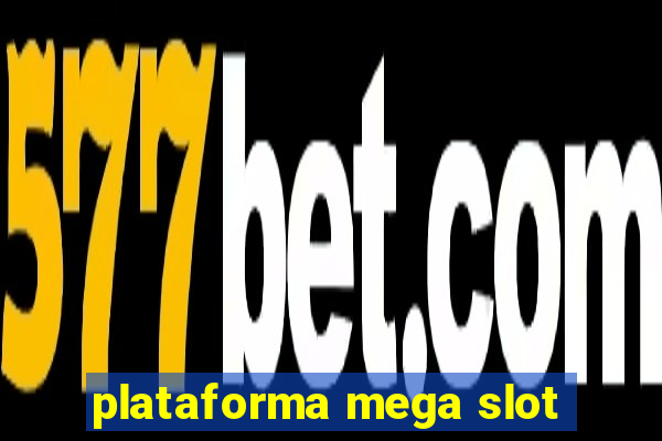 plataforma mega slot