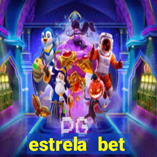 estrela bet dep贸sito m铆nimo