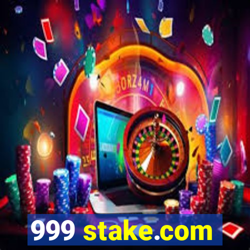 999 stake.com