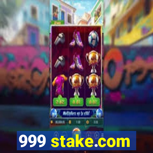 999 stake.com