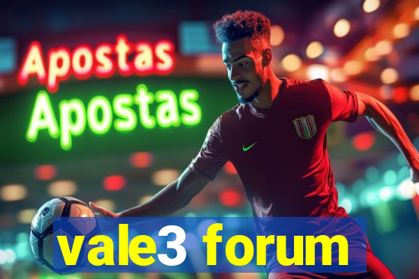 vale3 forum