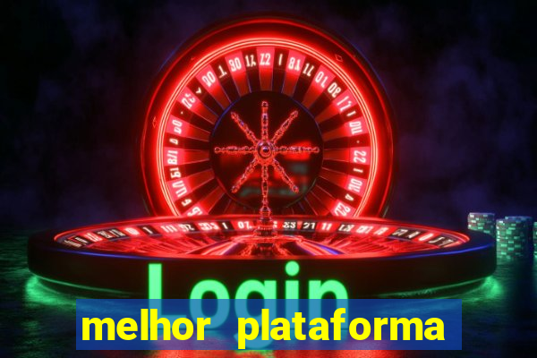 melhor plataforma de jogo do tigre