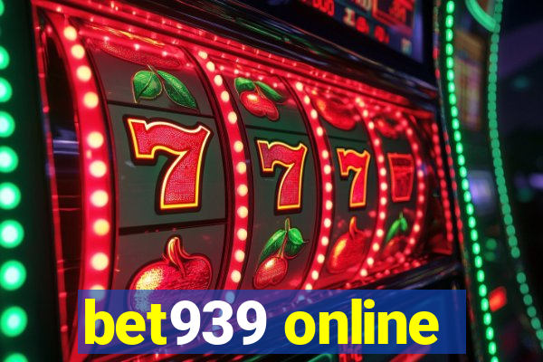 bet939 online