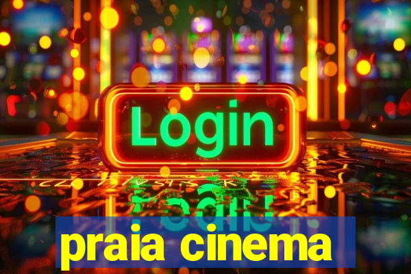 praia cinema