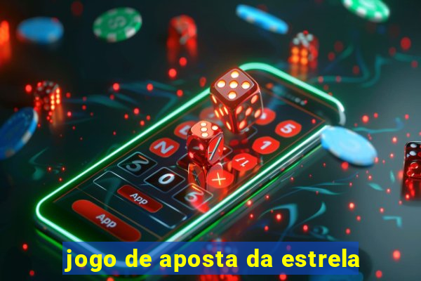 jogo de aposta da estrela