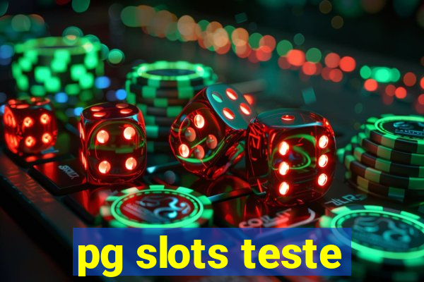 pg slots teste