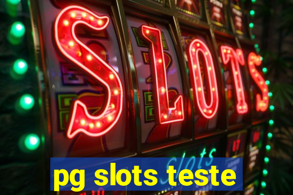 pg slots teste