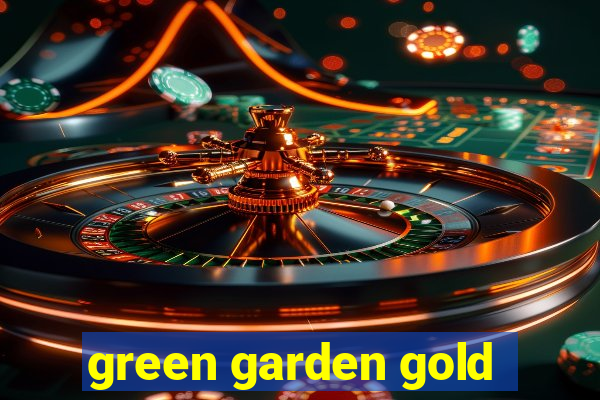 green garden gold