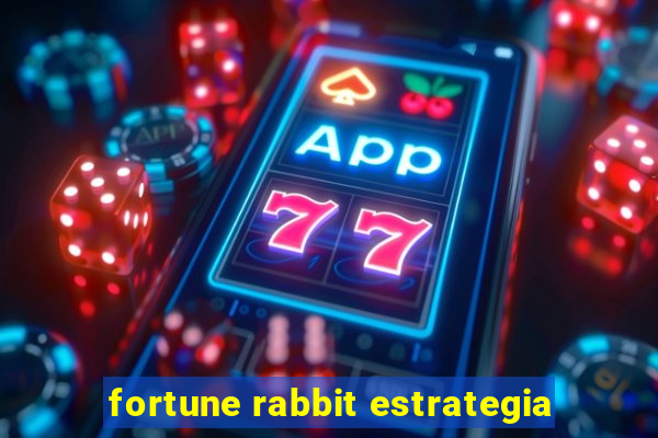 fortune rabbit estrategia