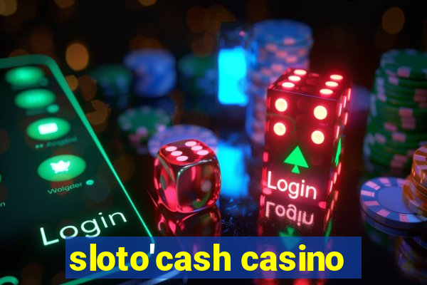 sloto'cash casino