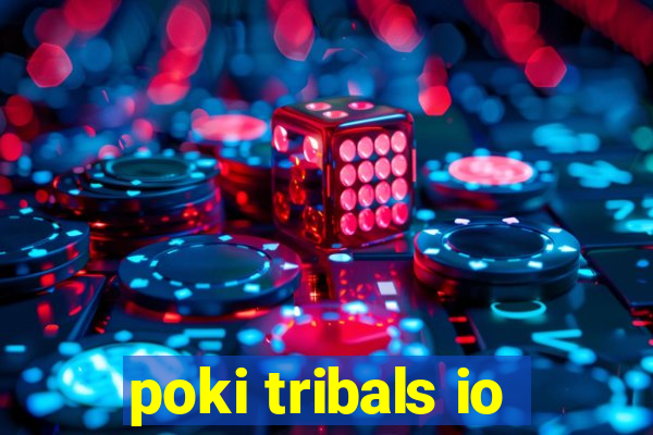 poki tribals io