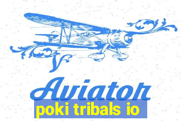 poki tribals io