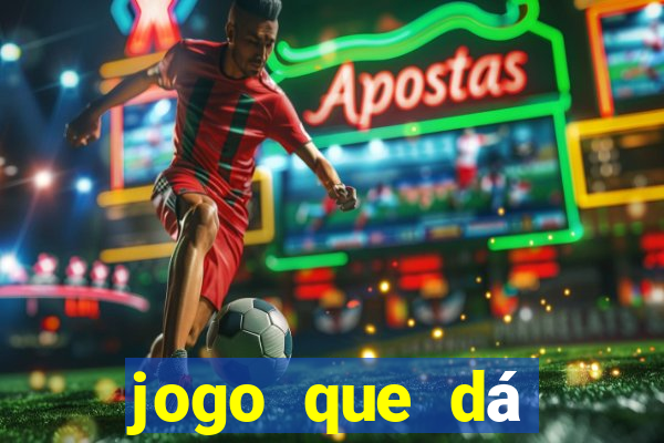 jogo que dá dinheiro sem depositar