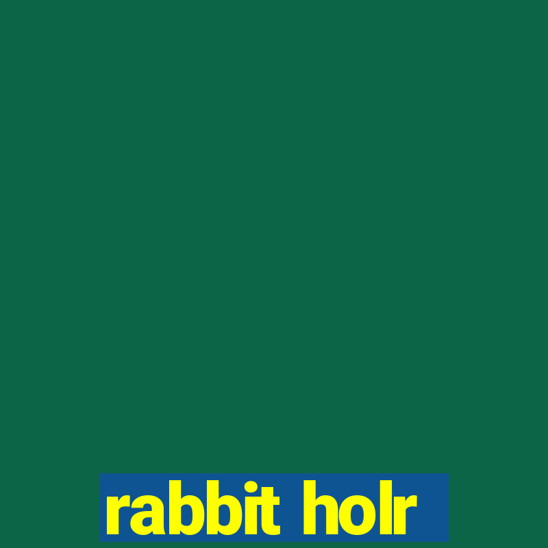 rabbit holr