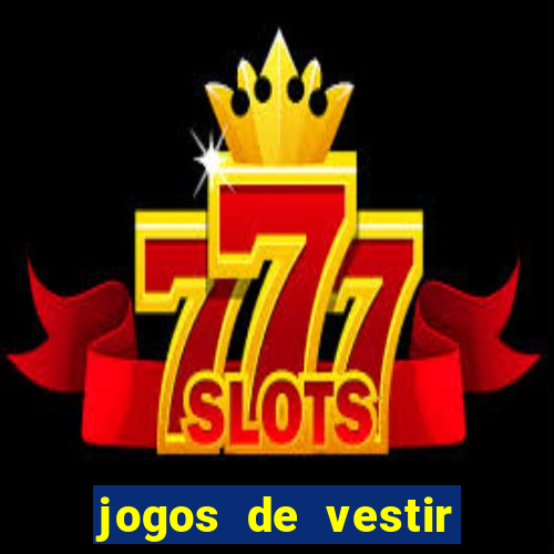 jogos de vestir click jogos