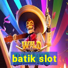 batik slot