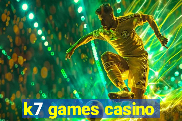 k7 games casino