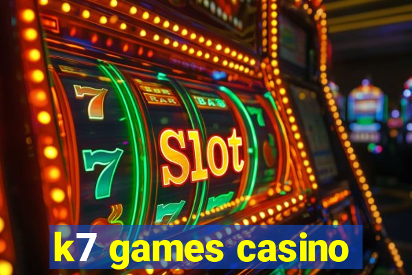 k7 games casino