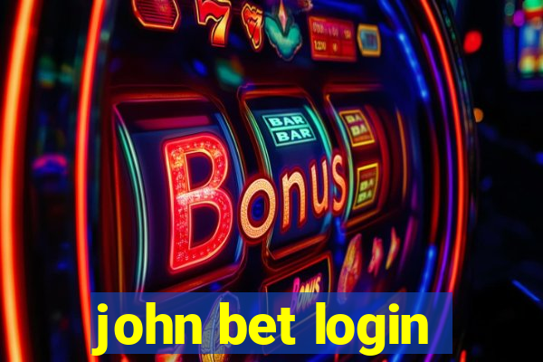 john bet login