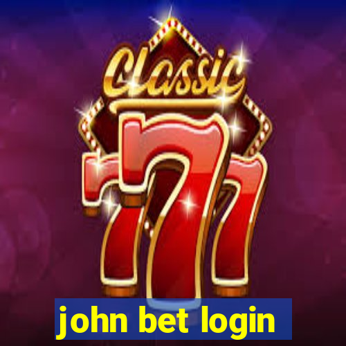 john bet login