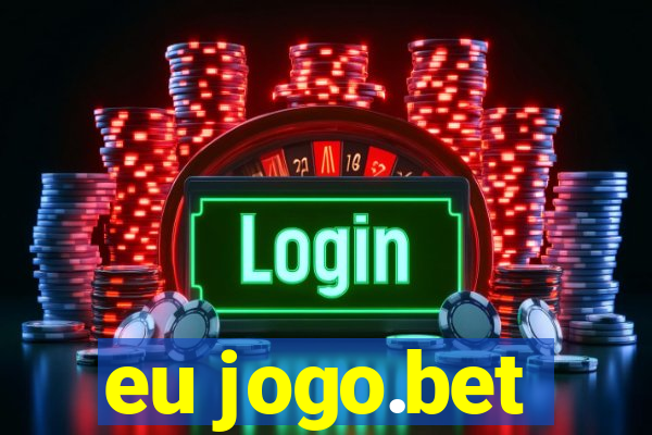 eu jogo.bet