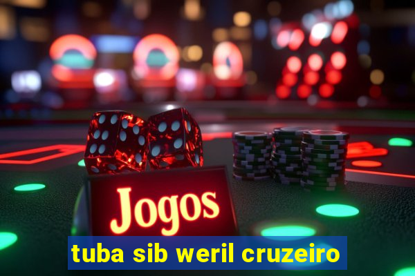 tuba sib weril cruzeiro