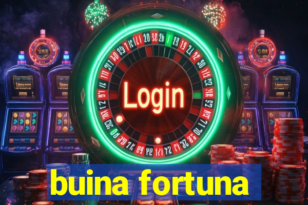 buina fortuna