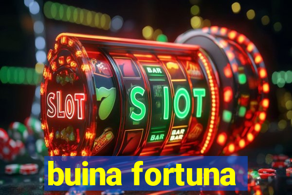 buina fortuna