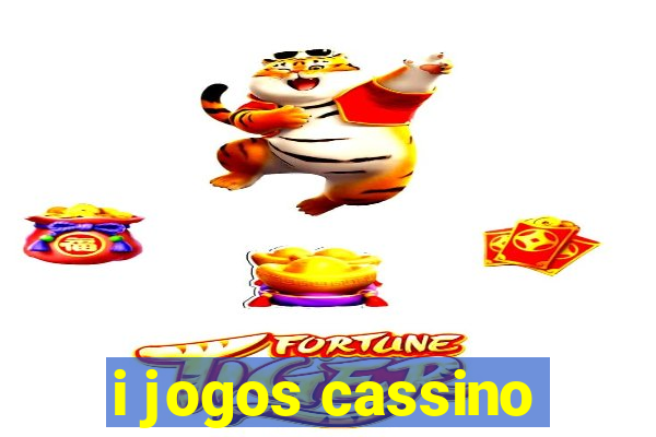 i jogos cassino