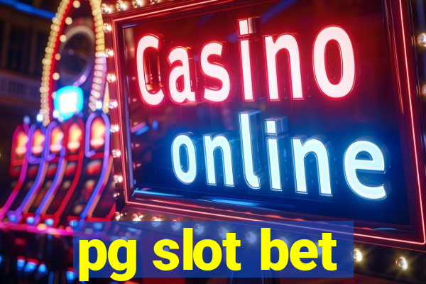 pg slot bet