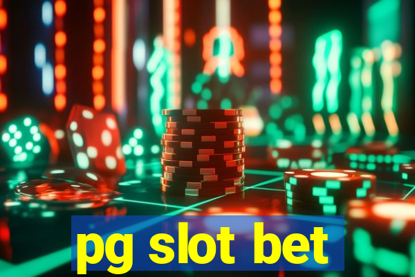 pg slot bet