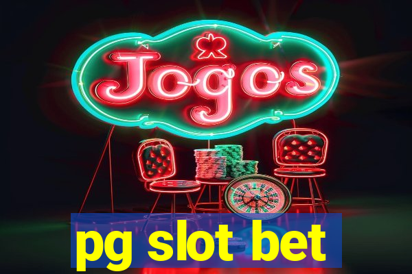 pg slot bet