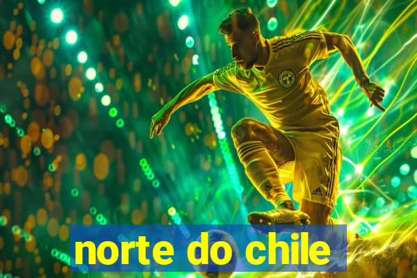 norte do chile