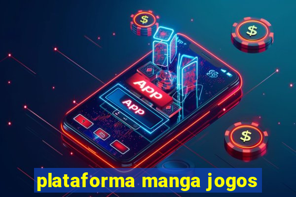 plataforma manga jogos