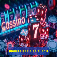 placard apoio ao cliente