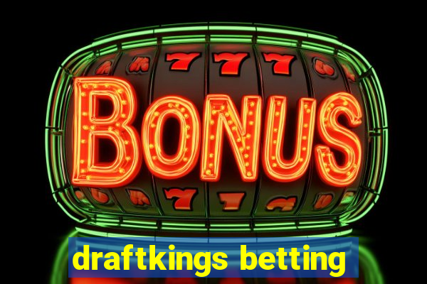 draftkings betting