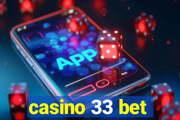 casino 33 bet