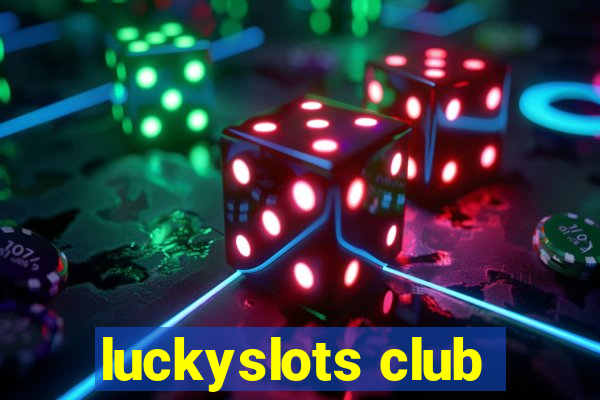 luckyslots club