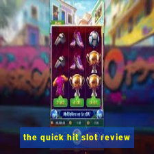 the quick hit slot review