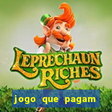 jogo que pagam dinheiro de verdade