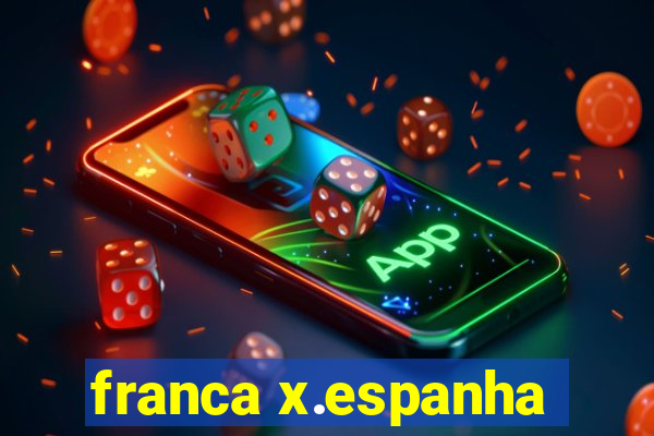 franca x.espanha