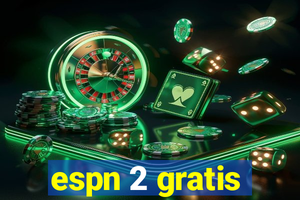 espn 2 gratis