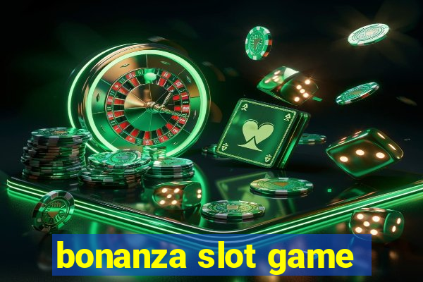 bonanza slot game