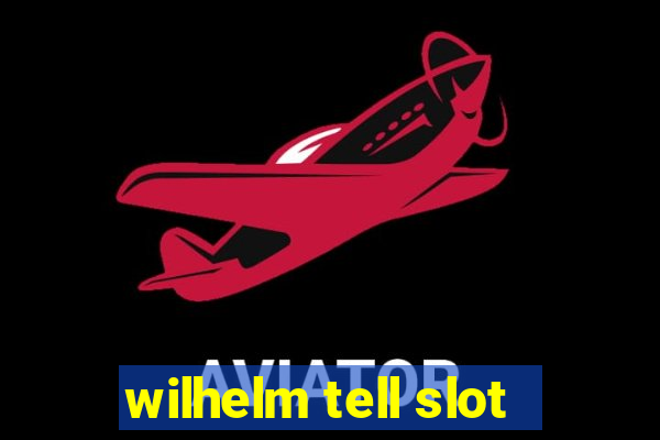 wilhelm tell slot