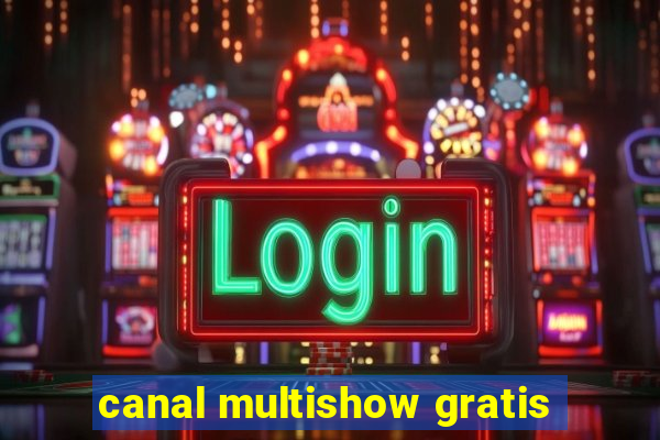 canal multishow gratis