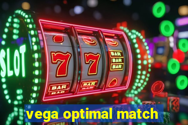 vega optimal match