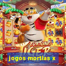 jogos mortias x