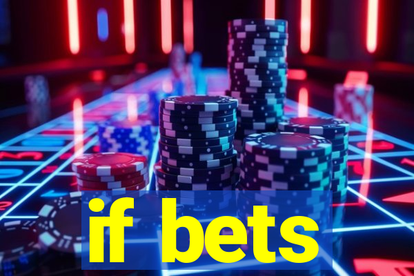 if bets