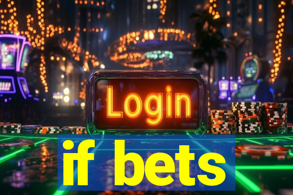 if bets