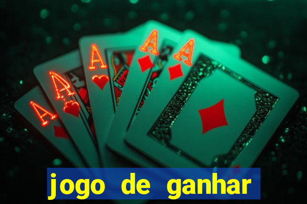 jogo de ganhar muito dinheiro